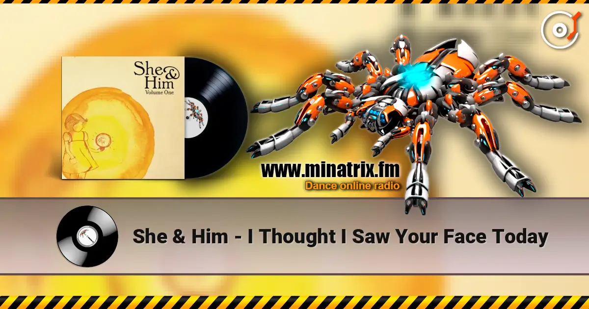 She & Him - I Thought I Saw Your Face Today écouter en ligne en haute qualité | Minatrix.FM