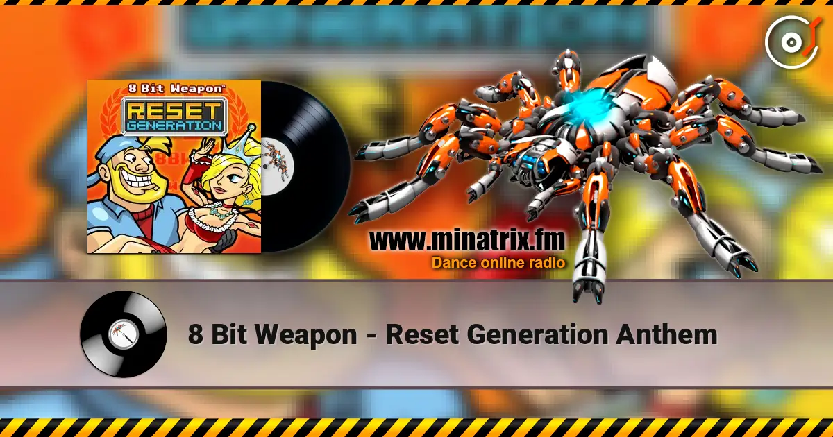 8 Bit Weapon - Reset Generation Anthem écouter en ligne en haute qualité | Minatrix.FM