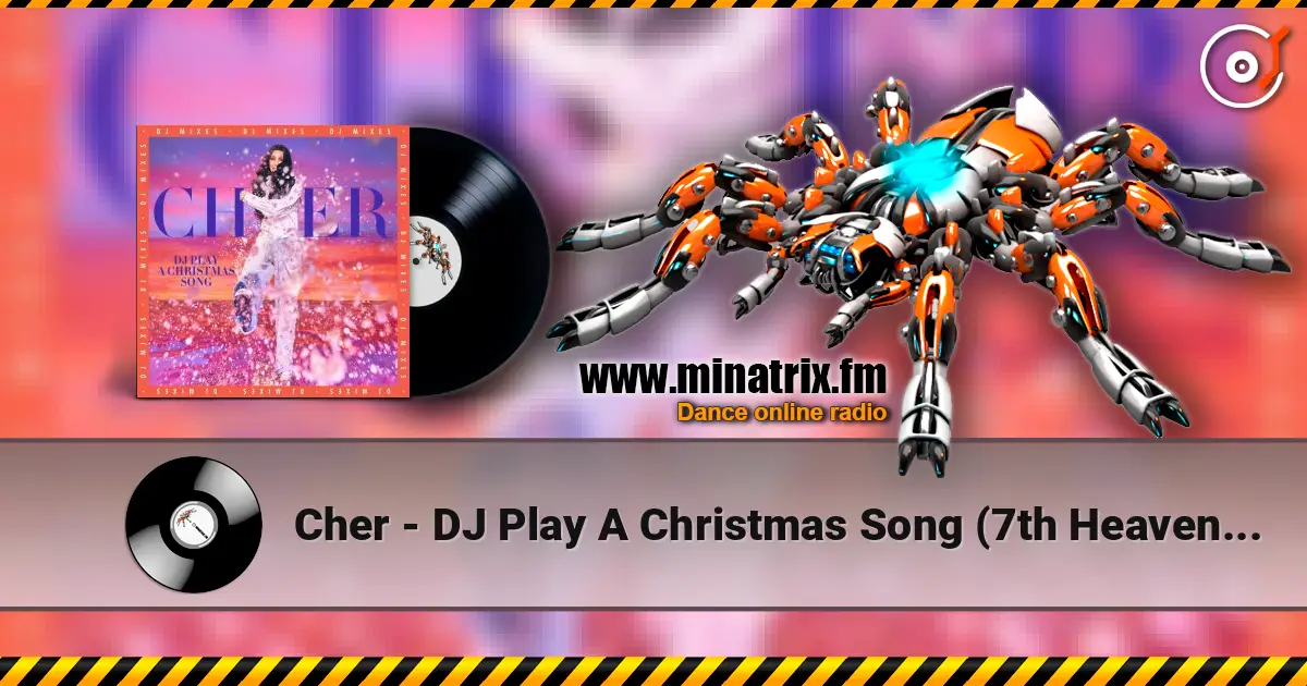 Cher - DJ Play A Christmas Song (7th Heaven Club Mix) écouter en ligne en haute qualité | Minatrix.FM