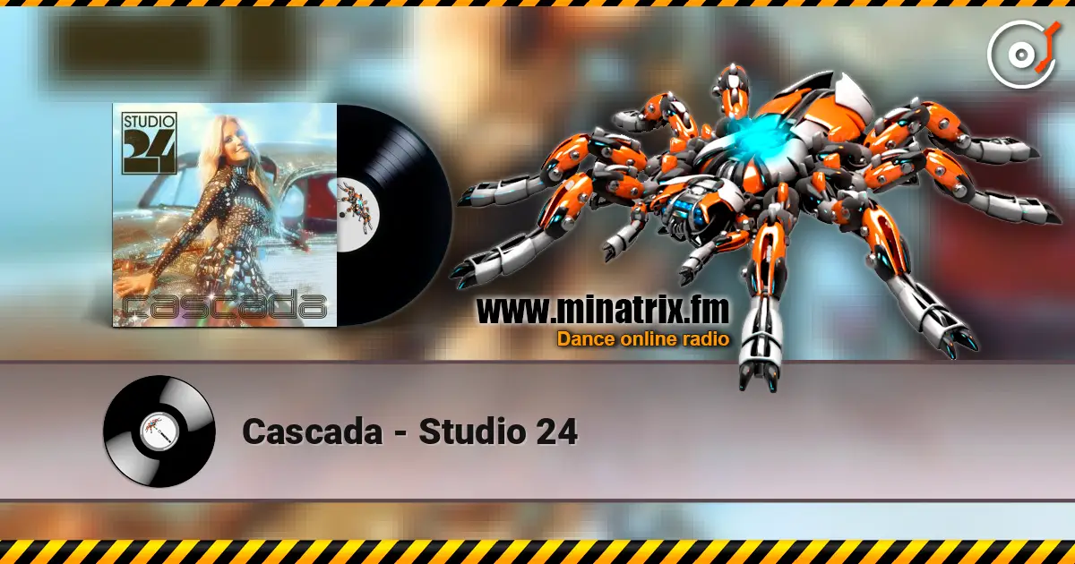 Cascada - Studio 24 écouter en ligne en haute qualité | Minatrix.FM