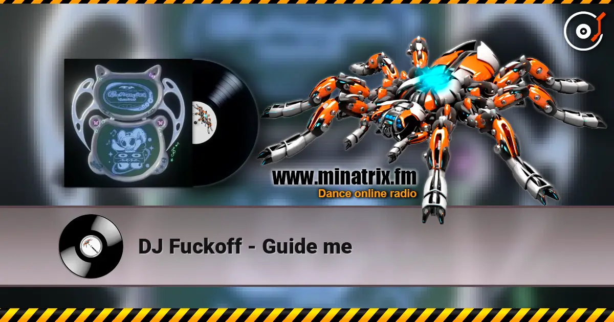 DJ Fuckoff - Guide me écouter en ligne en haute qualité | Minatrix.FM