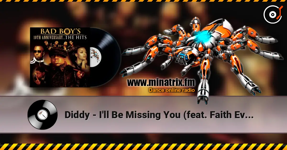 Diddy - I'll Be Missing You (feat. Faith Evans & 112) écouter en ligne en haute qualité | Minatrix.FM