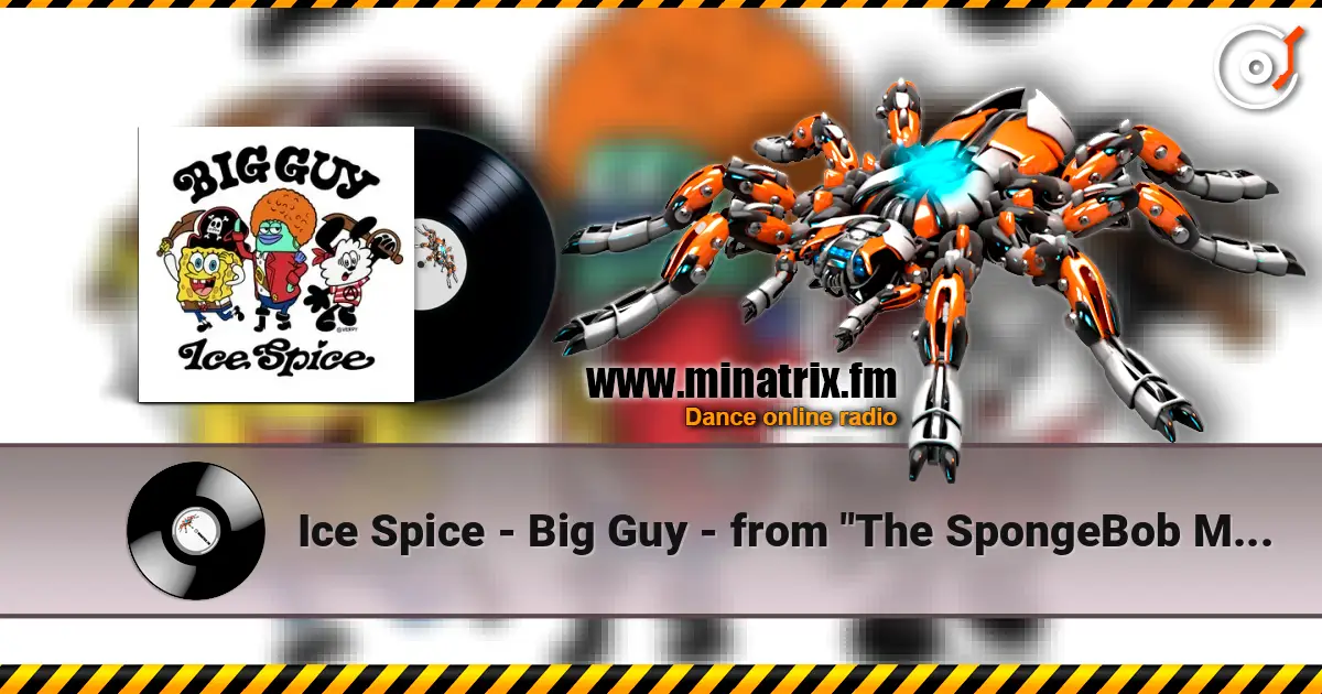 Ice Spice - Big Guy - from "The SpongeBob Movie: Search for SquarePants” écouter en ligne en haute qualité | Minatrix.FM