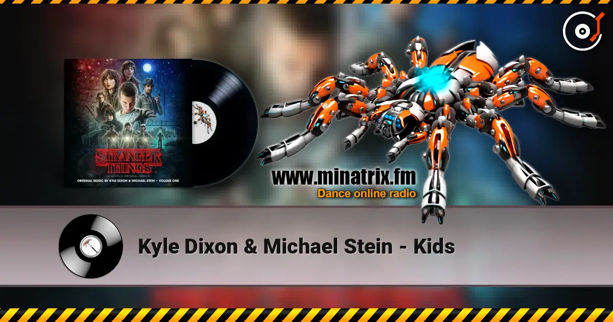 Kyle Dixon & Michael Stein - Kids écouter en ligne en haute qualité | Minatrix.FM