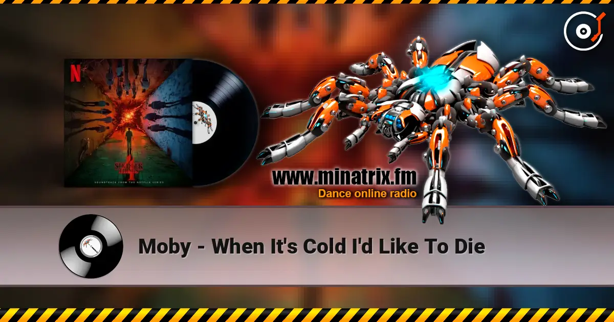 Moby - When It's Cold I'd Like To Die écouter en ligne en haute qualité | Minatrix.FM