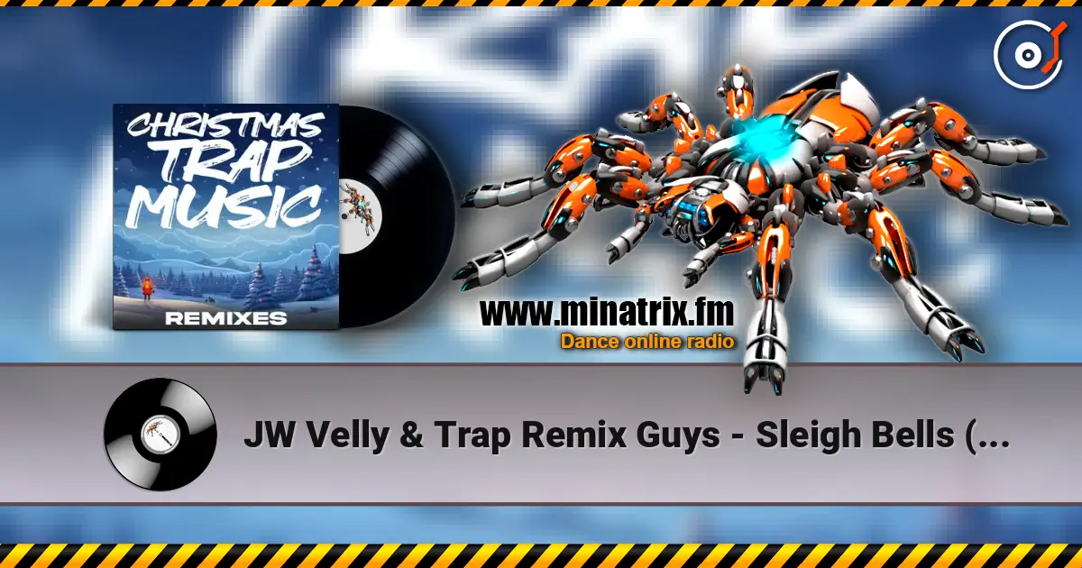 JW Velly & Trap Remix Guys - Sleigh Bells (Trap Remix) écouter en ligne en haute qualité | Minatrix.FM