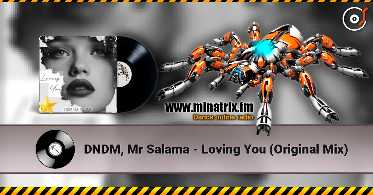 DNDM, Mr Salama - Loving You (Original Mix) écouter en ligne en haute qualité | Minatrix.FM