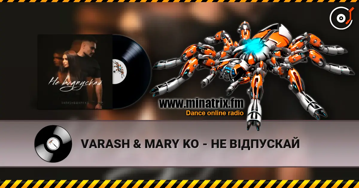VARASH & MARY KO - НЕ ВІДПУСКАЙ écouter en ligne en haute qualité | Minatrix.FM