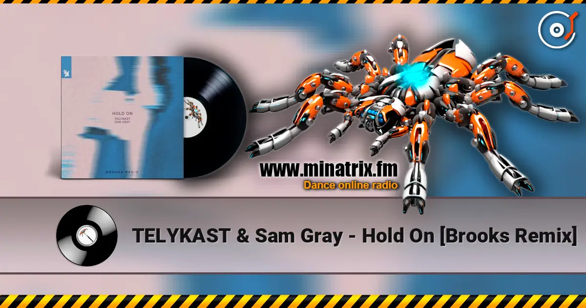 TELYKAST & Sam Gray - Hold On [Brooks Remix] écouter en ligne en haute qualité | Minatrix.FM