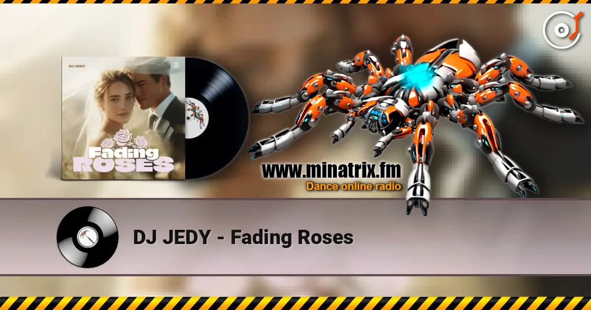 DJ JEDY - Fading Roses écouter en ligne en haute qualité | Minatrix.FM