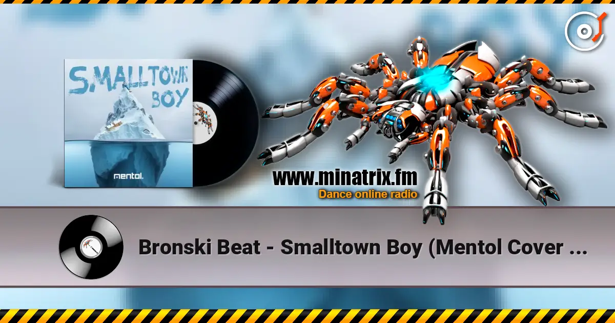 Bronski Beat - Smalltown Boy (Mentol Cover Remix) écouter en ligne en haute qualité | Minatrix.FM