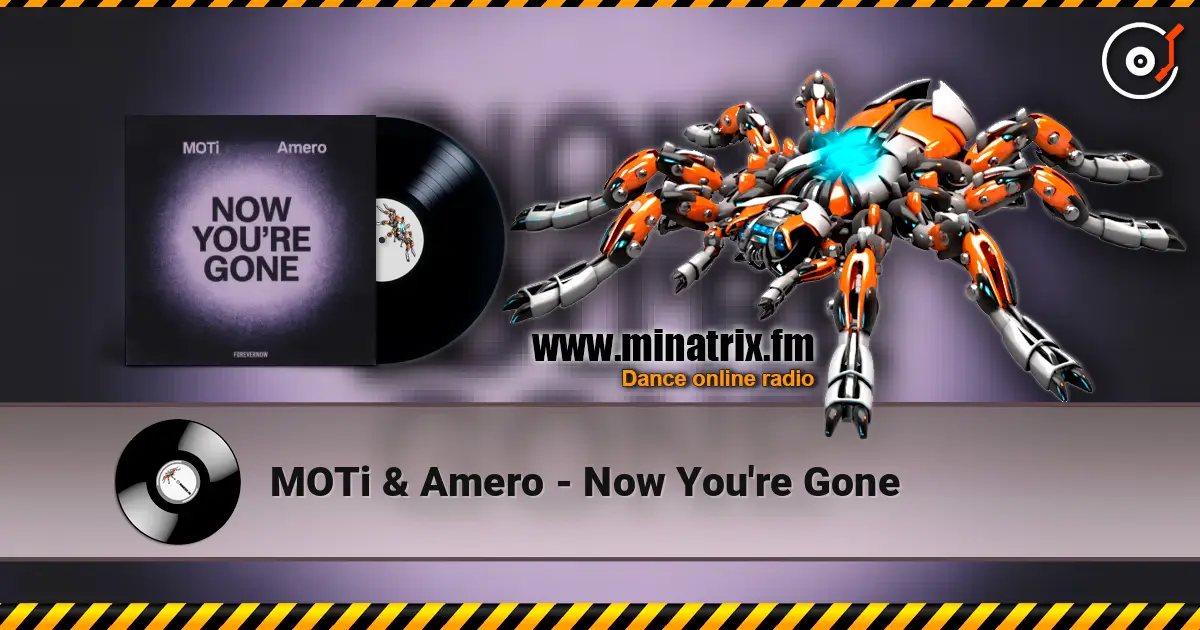 MOTi & Amero - Now You're Gone écouter en ligne en haute qualité | Minatrix.FM