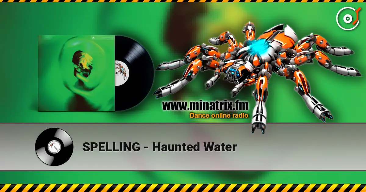 SPELLING - Haunted Water écouter en ligne en haute qualité | Minatrix.FM