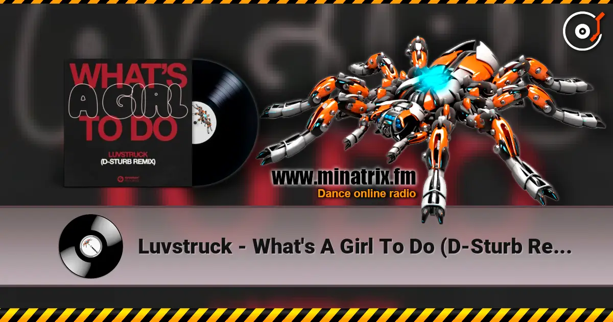 Luvstruck - What's A Girl To Do (D-Sturb Remix) écouter en ligne en haute qualité | Minatrix.FM