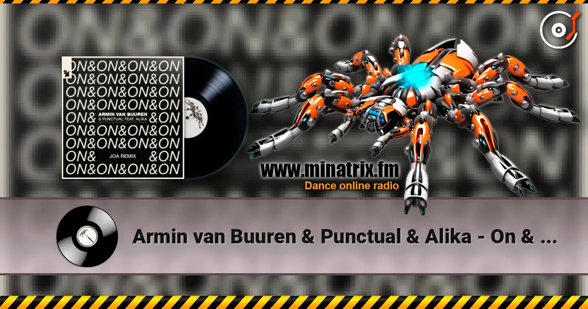 Armin van Buuren & Punctual & Alika - On & On (JOA Remix) écouter en ligne en haute qualité | Minatrix.FM