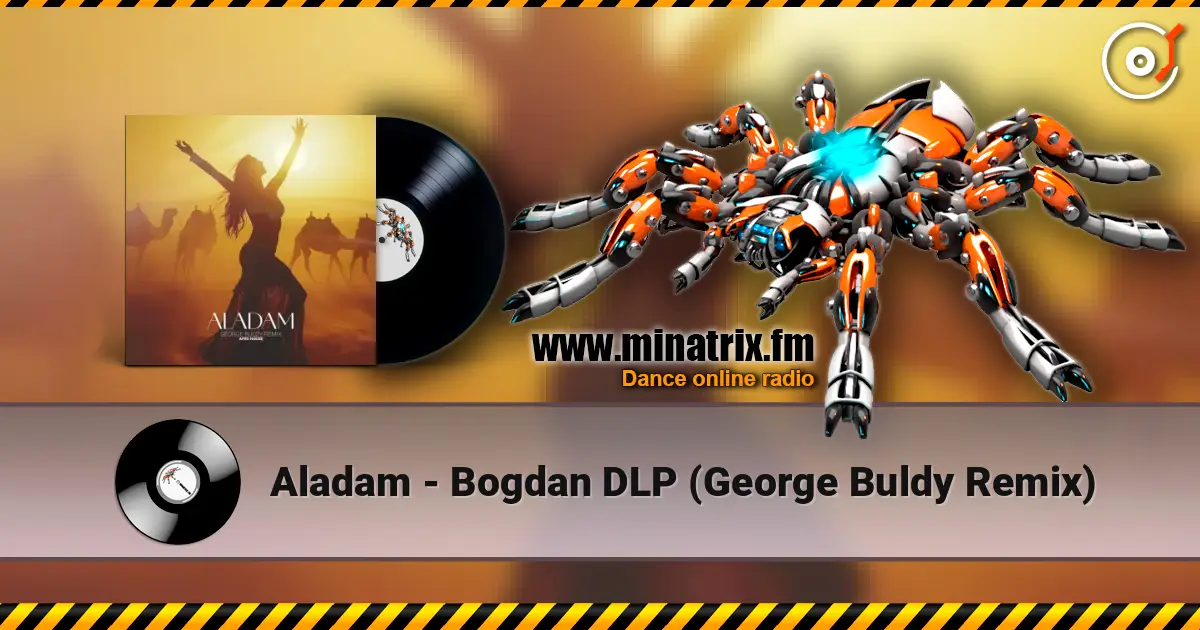 Aladam - Bogdan DLP (George Buldy Remix) écouter en ligne en haute qualité | Minatrix.FM