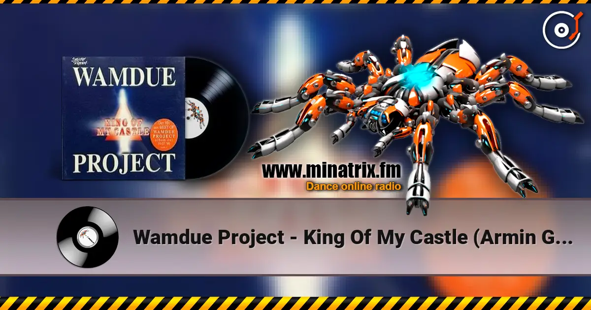 Wamdue Project - King Of My Castle (Armin Gimmick Dub) écouter en ligne en haute qualité | Minatrix.FM