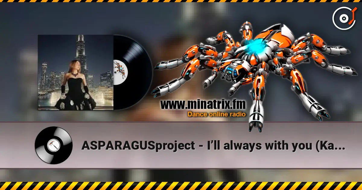 ASPARAGUSproject - I’ll always with you (KalashnikoFF Mix) écouter en ligne en haute qualité | Minatrix.FM
