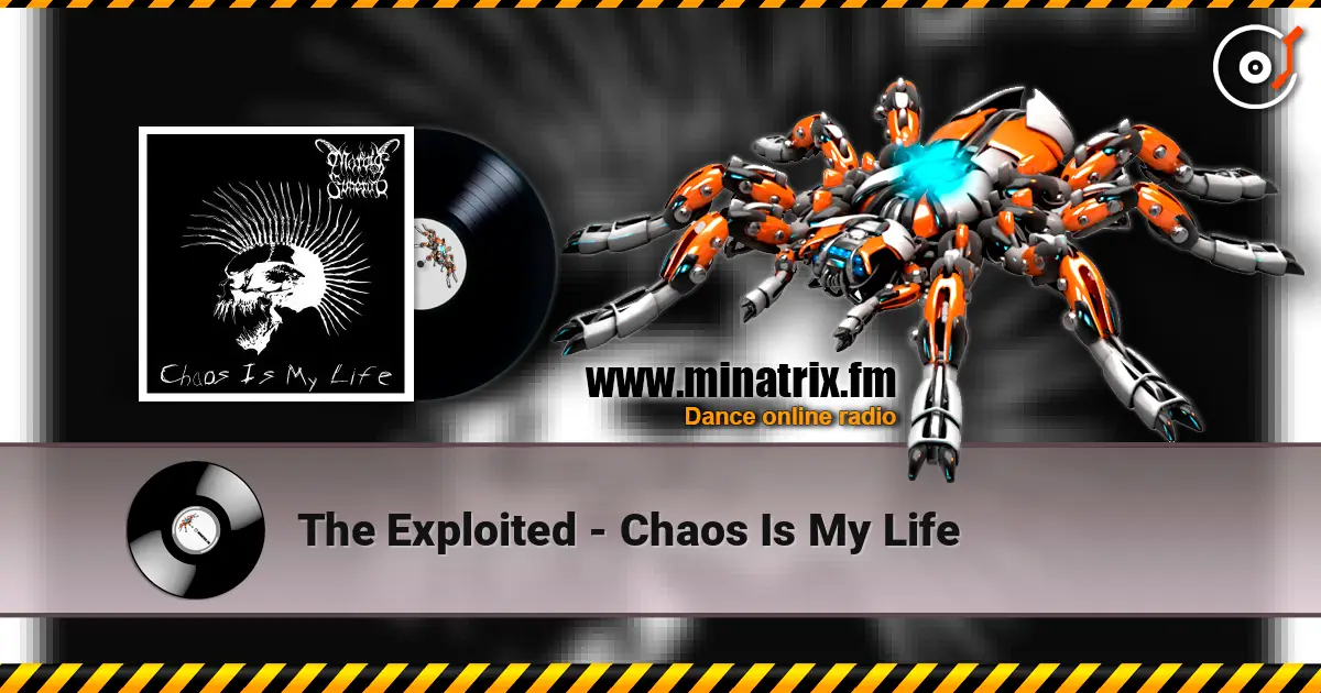 The Exploited - Chaos Is My Life écouter en ligne en haute qualité | Minatrix.FM