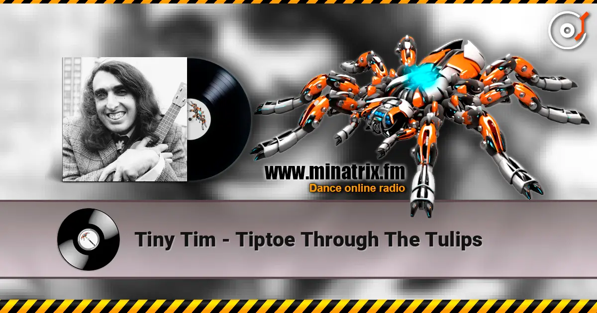 Tiny Tim - Tiptoe Through The Tulips écouter en ligne en haute qualité | Minatrix.FM