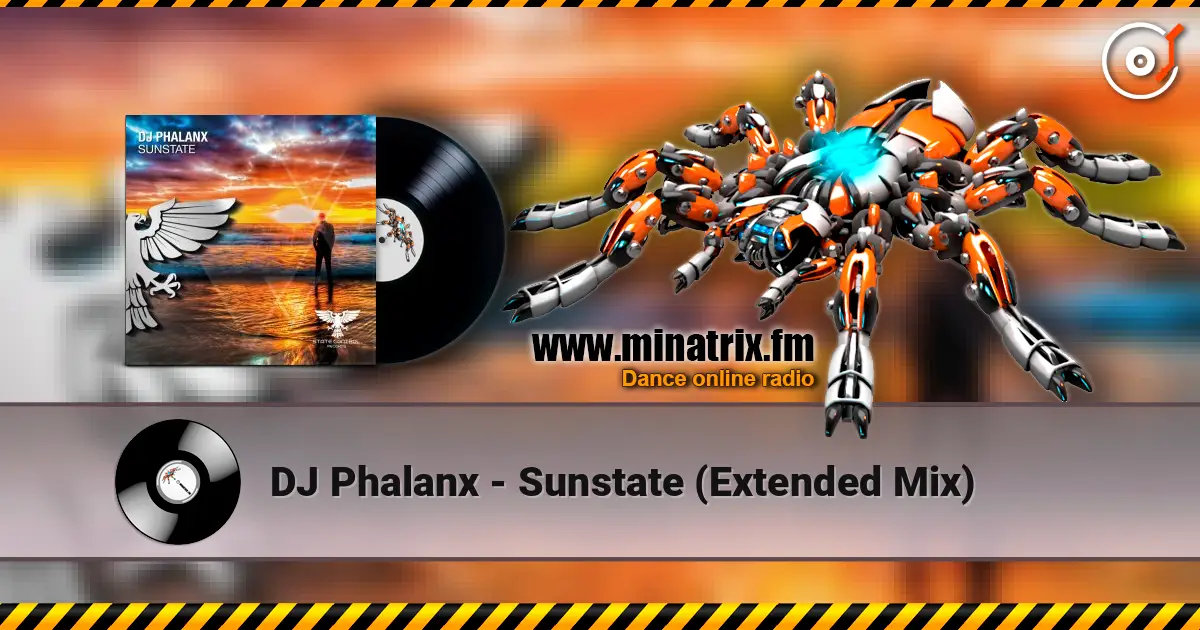 DJ Phalanx - Sunstate (Extended Mix) écouter en ligne en haute qualité | Minatrix.FM