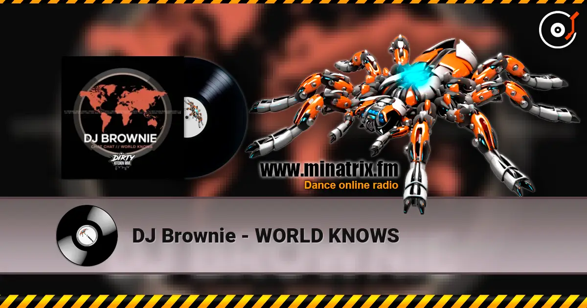 DJ Brownie - WORLD KNOWS écouter en ligne en haute qualité | Minatrix.FM