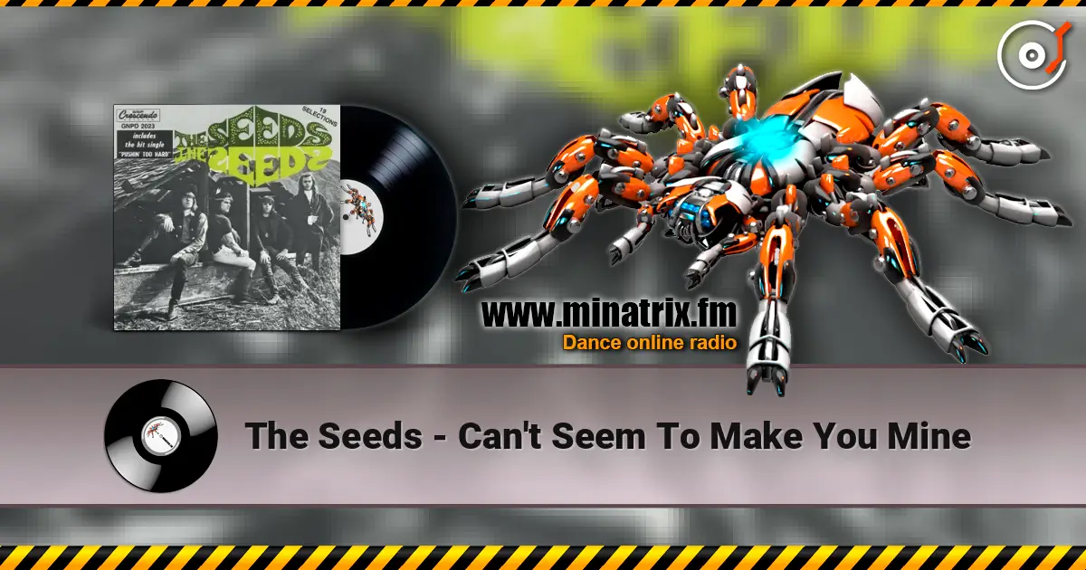 The Seeds - Can't Seem To Make You Mine écouter en ligne en haute qualité | Minatrix.FM
