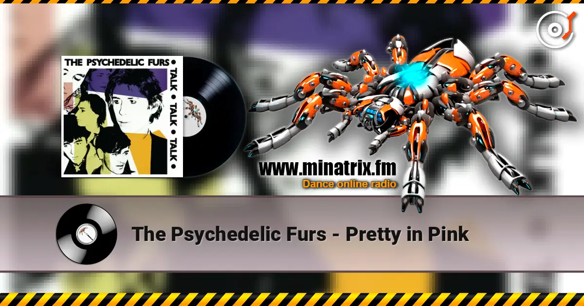 The Psychedelic Furs - Pretty in Pink écouter en ligne en haute qualité | Minatrix.FM
