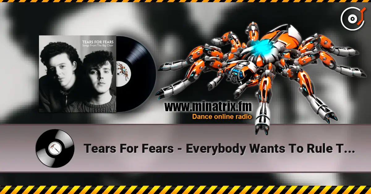 Tears For Fears - Everybody Wants To Rule The World écouter en ligne en haute qualité | Minatrix.FM