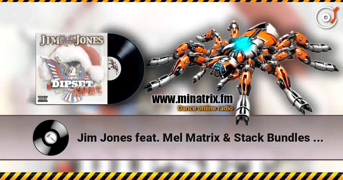 Jim Jones feat. Mel Matrix & Stack Bundles - Dipset x-mas tim écouter en ligne en haute qualité | Minatrix.FM