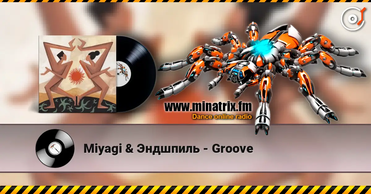 Miyagi & Эндшпиль - Groove écouter en ligne en haute qualité | Minatrix.FM