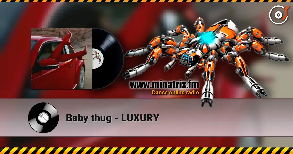 Baby thug - LUXURY écouter en ligne en haute qualité | Minatrix.FM