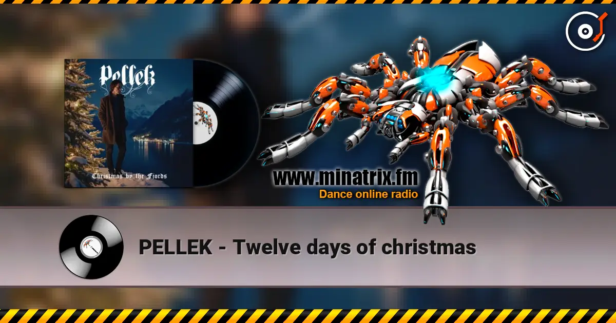 PELLEK - Twelve days of christmas écouter en ligne en haute qualité | Minatrix.FM