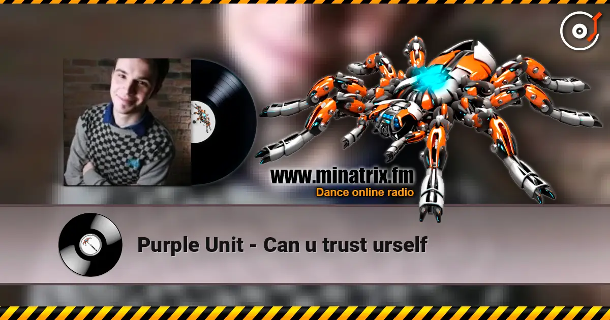 Purple Unit - Can u trust urself écouter en ligne en haute qualité | Minatrix.FM