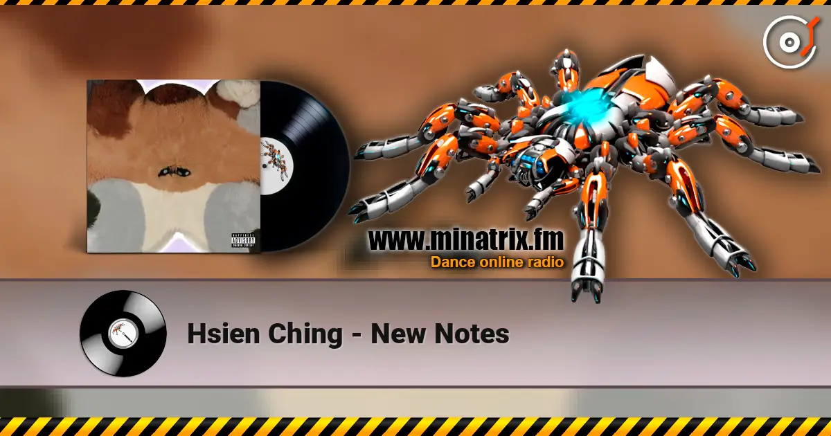 Hsien Ching - New Notes écouter en ligne en haute qualité | Minatrix.FM