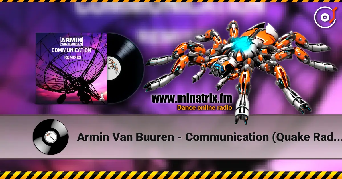 Armin Van Buuren - Communication (Quake Radio Edit) écouter en ligne en haute qualité | Minatrix.FM