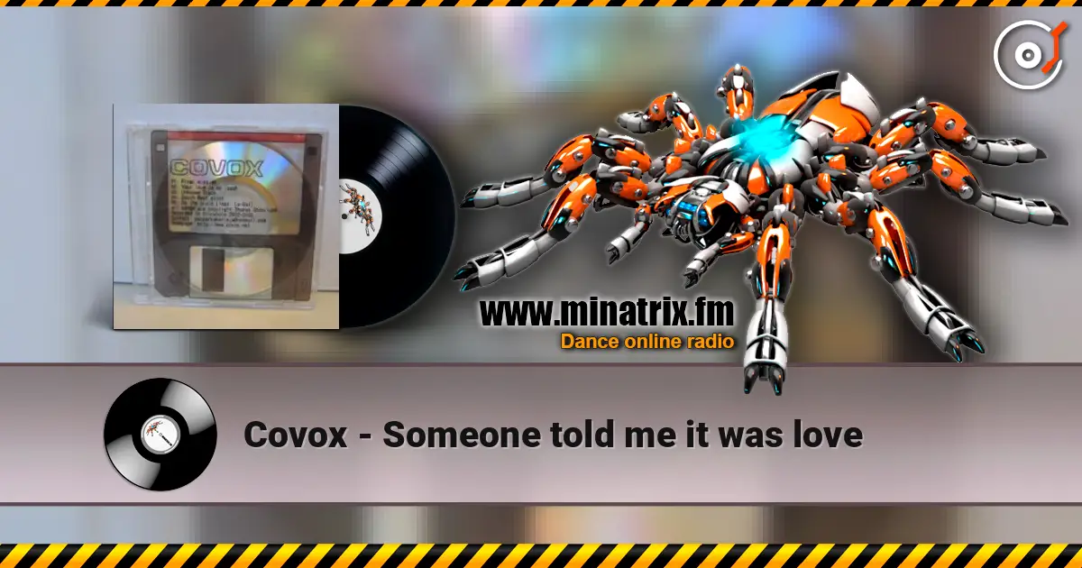 Covox - Someone told me it was love écouter en ligne en haute qualité | Minatrix.FM