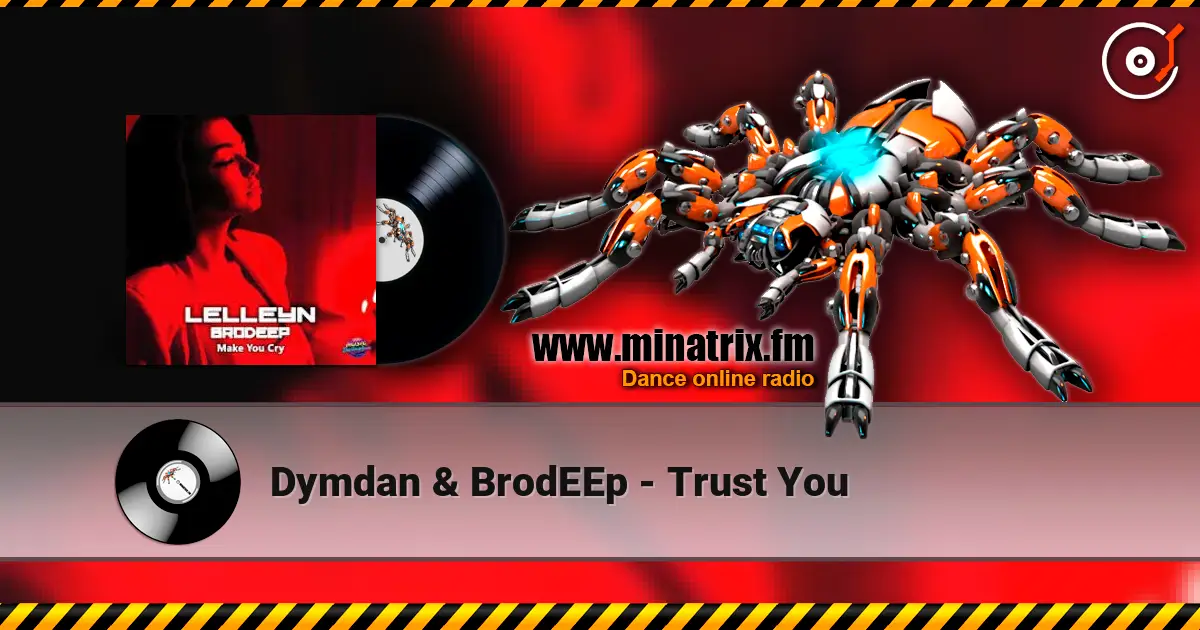 Dymdan & BrodEEp - Trust You écouter en ligne en haute qualité | Minatrix.FM