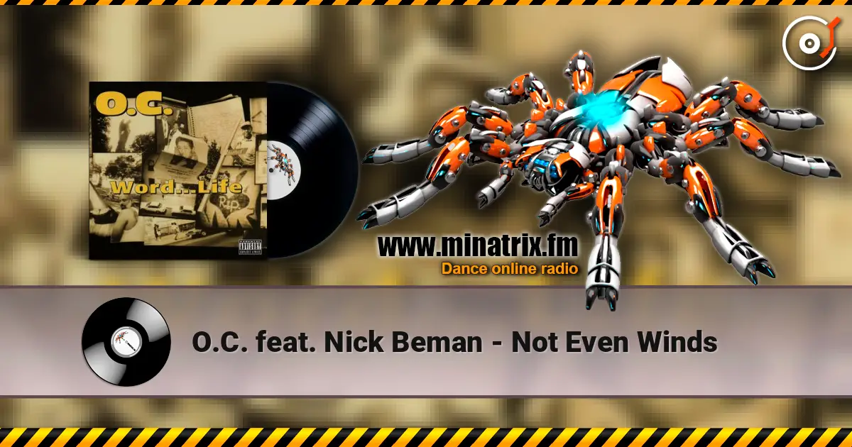 O.C. feat. Nick Beman - Not Even Winds écouter en ligne en haute qualité | Minatrix.FM