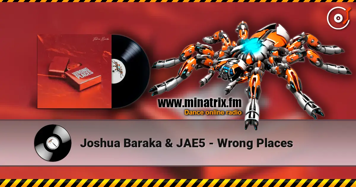 Joshua Baraka & JAE5 - Wrong Places écouter en ligne en haute qualité | Minatrix.FM