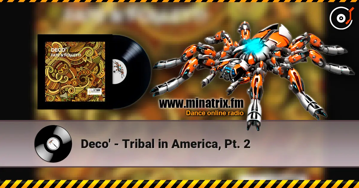 Deco' - Tribal in America, Pt. 2 écouter en ligne en haute qualité | Minatrix.FM