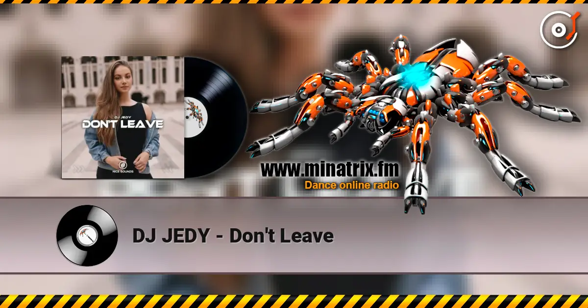 DJ JEDY - Don't Leave écouter en ligne en haute qualité | Minatrix.FM