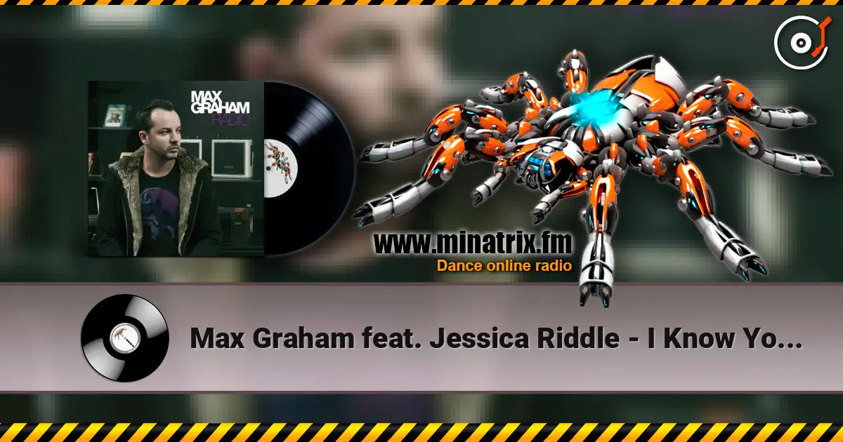 Max Graham feat. Jessica Riddle - I Know You're Gone écouter en ligne en haute qualité | Minatrix.FM
