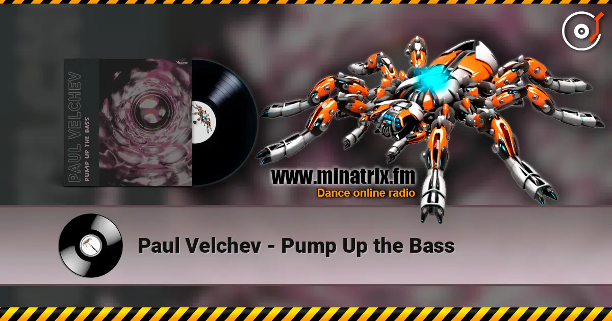 Paul Velchev - Pump Up the Bass écouter en ligne en haute qualité | Minatrix.FM