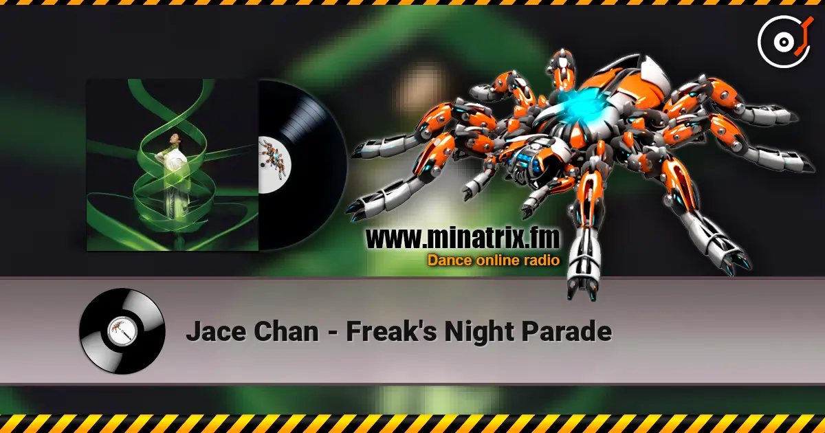 Jace Chan - Freak's Night Parade écouter en ligne en haute qualité | Minatrix.FM