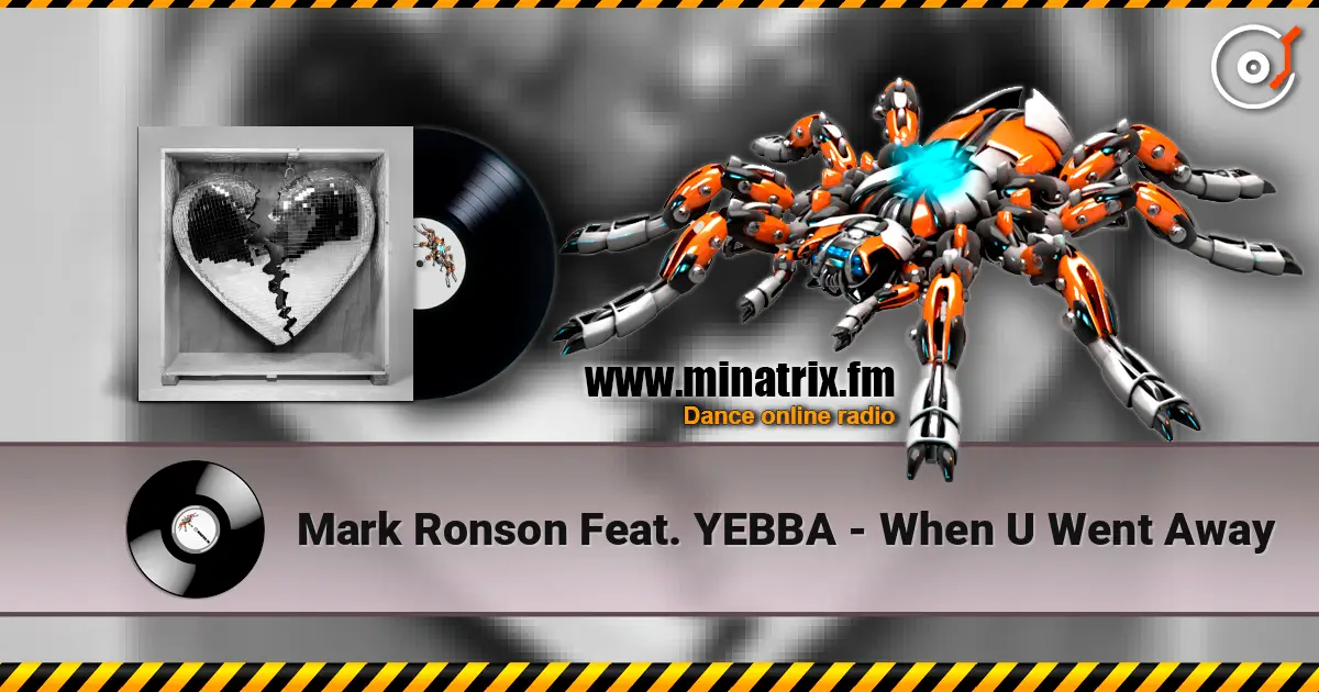 Mark Ronson Feat. YEBBA - When U Went Away écouter en ligne en haute qualité | Minatrix.FM