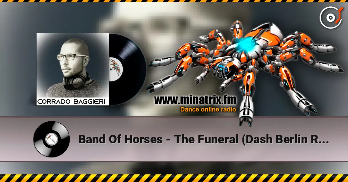 Band Of Horses - The Funeral (Dash Berlin Remix) écouter en ligne en haute qualité | Minatrix.FM