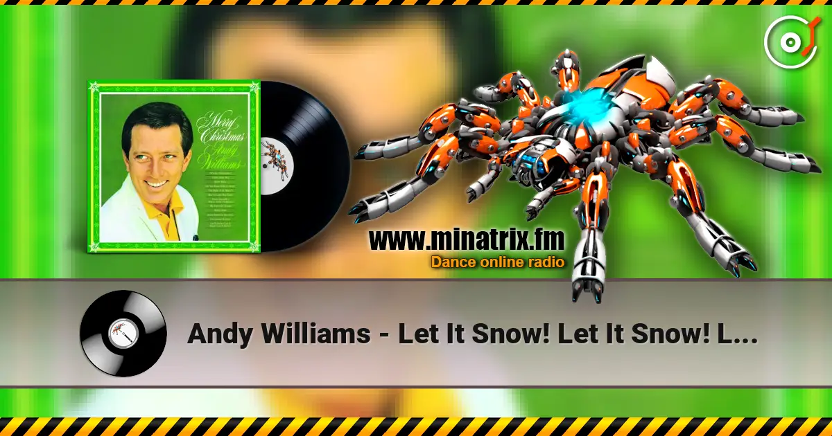 Andy Williams - Let It Snow! Let It Snow! Let It Snow! écouter en ligne en haute qualité | Minatrix.FM