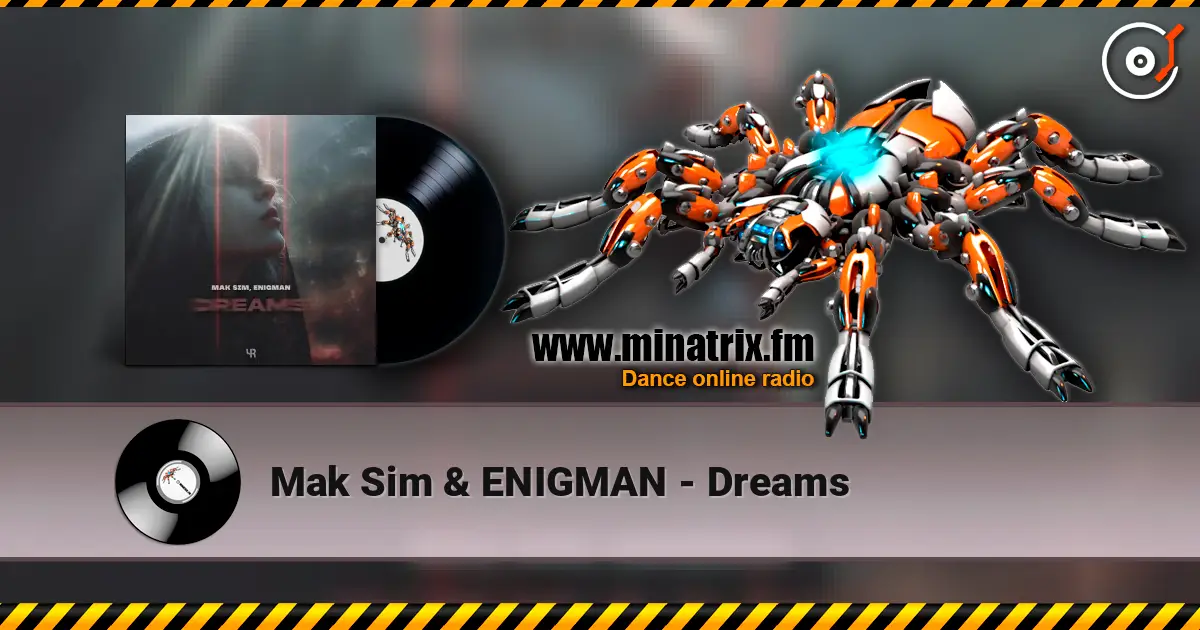 Mak Sim & ENIGMAN - Dreams écouter en ligne en haute qualité | Minatrix.FM