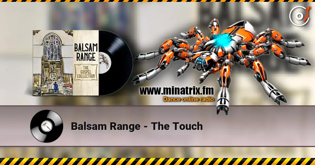 Balsam Range - The Touch écouter en ligne en haute qualité | Minatrix.FM